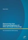 Outsourcing Einer Schulungsumgebung Mit Hilfe Des Cloud Computings : Eine Kostenbasierte Untersuchung - Book