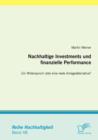 Nachhaltige Investments Und Finanzielle Performance : Ein Widerspruch Oder Eine Reale Anlagealternative? - Book