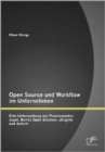 Open Source und Workflow im Unternehmen : Eine Untersuchung von Processmaker, Joget, Bonita Open Solution, uEngine und Activiti - Book