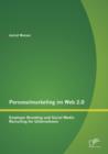 Personalmarketing Im Web 2.0 : Employer Branding Und Social Media Recruiting Fur Unternehmen - Book
