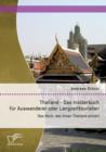 Thailand - Das Insiderbuch fur Auswanderer oder Langzeittouristen : Das Buch, das Ihnen Thailand erklart - Book
