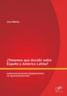 ?Tenemos que decidir entre Espana y America Latina? Lateinamerikanische Gegebenheiten im Spanischunterricht - Book