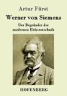 Werner von Siemens : Der Begrunder der modernen Elektrotechnik - Book