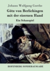 Gotz von Berlichingen mit der eisernen Hand : Ein Schauspiel - Book