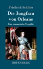 Die Jungfrau von Orleans : Eine romantische Tragoedie - Book