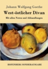West-ostlicher Divan : Mit allen Noten und Abhandlungen - Book