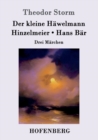 Der kleine Hawelmann / Hinzelmeier / Hans Bar : Drei Marchen - Book