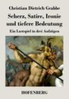 Scherz, Satire, Ironie und tiefere Bedeutung : Ein Lustspiel in drei Aufzugen - Book