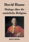 Dialoge uber die naturliche Religion - Book