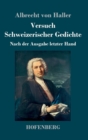 Versuch Schweizerischer Gedichte : Nach der Ausgabe letzter Hand - Book