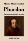 Phaedon oder uber die Unsterblichkeit der Seele : In drey Gesprachen - Book