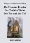 Die Frau im Fenster / Der Tod des Tizian / Der Tor und der Tod : Drei Dramen - Book