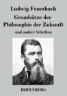 Grundsatze der Philosophie der Zukunft : und andere Schriften - Book