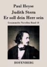 Judith Stern / Er soll dein Herr sein : Gesammelte Novellen Band 18 - Book