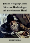 Gotz von Berlichingen mit der eisernen Hand : Ein Schauspiel - Book