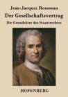 Der Gesellschaftsvertrag : Die Grundsatze des Staatsrechtes - Book