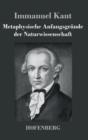 Metaphysische Anfangsgrunde Der Naturwissenschaft - Book