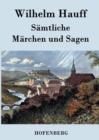 Samtliche Marchen Und Sagen - Book