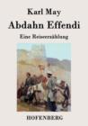 Abdahn Effendi : Eine Reiseerzahlung - Book