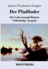 Der Pfadfinder : oder Das Binnenmeer Ein Lederstrumpf-Roman Vollst?ndige Ausgabe - Book