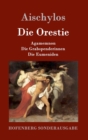 Die Orestie : Agamemnon / Die Grabspenderinnen / Die Eumeniden - Book