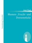 Blumen-, Frucht- und Dornenstucke : oder Ehestand, Tod und Hochzeit des Armenadvokaten F. St. Siebenkas - Book