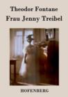 Frau Jenny Treibel : oder Wo sich Herz zum Herzen findt - Book