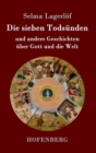 Die sieben Todsunden : und andere Geschichten uber Gott und die Welt - Book