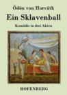 Ein Sklavenball : Komoedie in drei Akten - Book