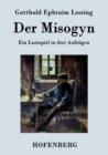 Der Misogyn : Ein Lustspiel in drei Aufzugen - Book