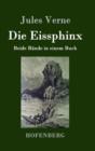 Die Eissphinx : Beide Bande in einem Buch - Book