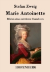 Marie Antoinette : Bildnis eines mittleren Charakters - Book