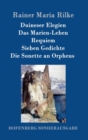 Duineser Elegien / Das Marien-Leben / Requiem / Sieben Gedichte / Die Sonette an Orpheus - Book