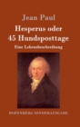Hesperus oder 45 Hundsposttage : Eine Lebensbeschreibung - Book