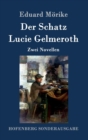 Der Schatz / Lucie Gelmeroth : Zwei Novellen - Book