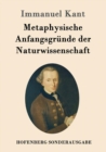 Metaphysische Anfangsgrunde Der Naturwissenschaft - Book