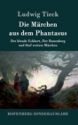 Die Marchen aus dem Phantasus : Der blonde Eckbert, Der Runenberg und funf weitere Marchen - Book