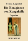 Die Koeniginnen von Kungahalla : Legenden - Book
