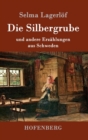 Die Silbergrube : und andere Erzahlungen aus Schweden - Book