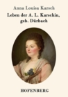 Leben Der A. L. Karschin, Geb. Durbach - Book