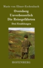 Oversberg / Unverbesserlich / Die Reisegefahrten : Drei Erzahlungen - Book