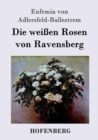 Die Weissen Rosen Von Ravensberg - Book