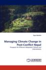 Managing Climate Change in Post-Conflict Nepal - Book