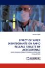 Effect of Super Disintegrants on Rapid Release Tablets of Aceclofenac - Book