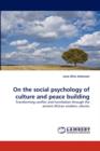 On the Social Psychology of Culture and Peace Building - Book