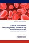 Clinical Concerns of Immunogenicity Produced by Biopharmaceuticals - Book