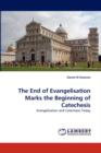 The End of Evangelisation Marks the Beginning of Catechesis - Book