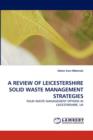 A Review of Leicestershire Solid Waste Management Strategies - Book