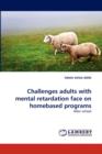 Challenges Adults with Mental Retardation Face on Homebased Programs - Book