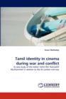 Tamil Identity in Cinema During War and Conflict - Book